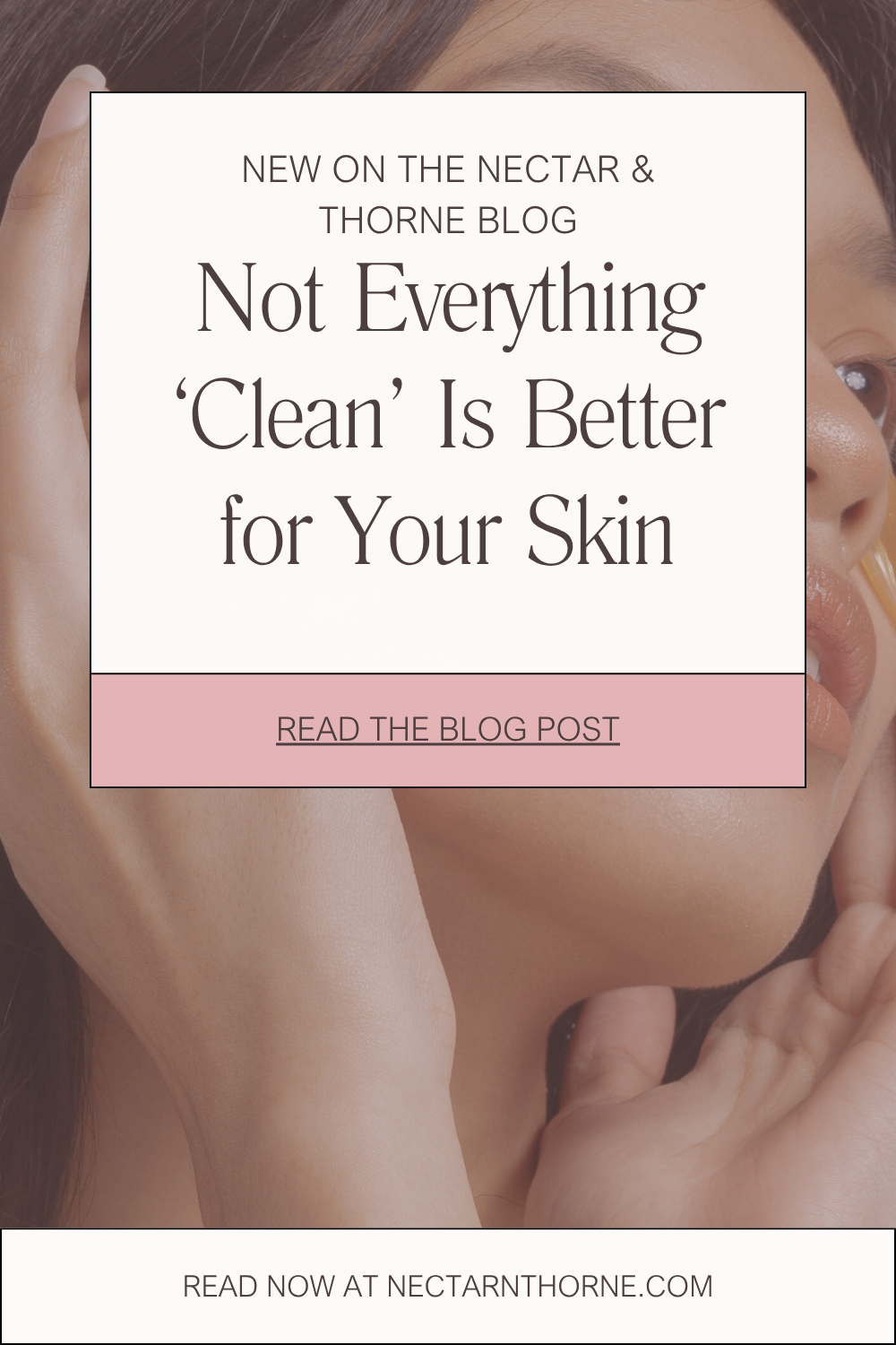 Not Everything ‘Clean’ Is Better for Your Skin